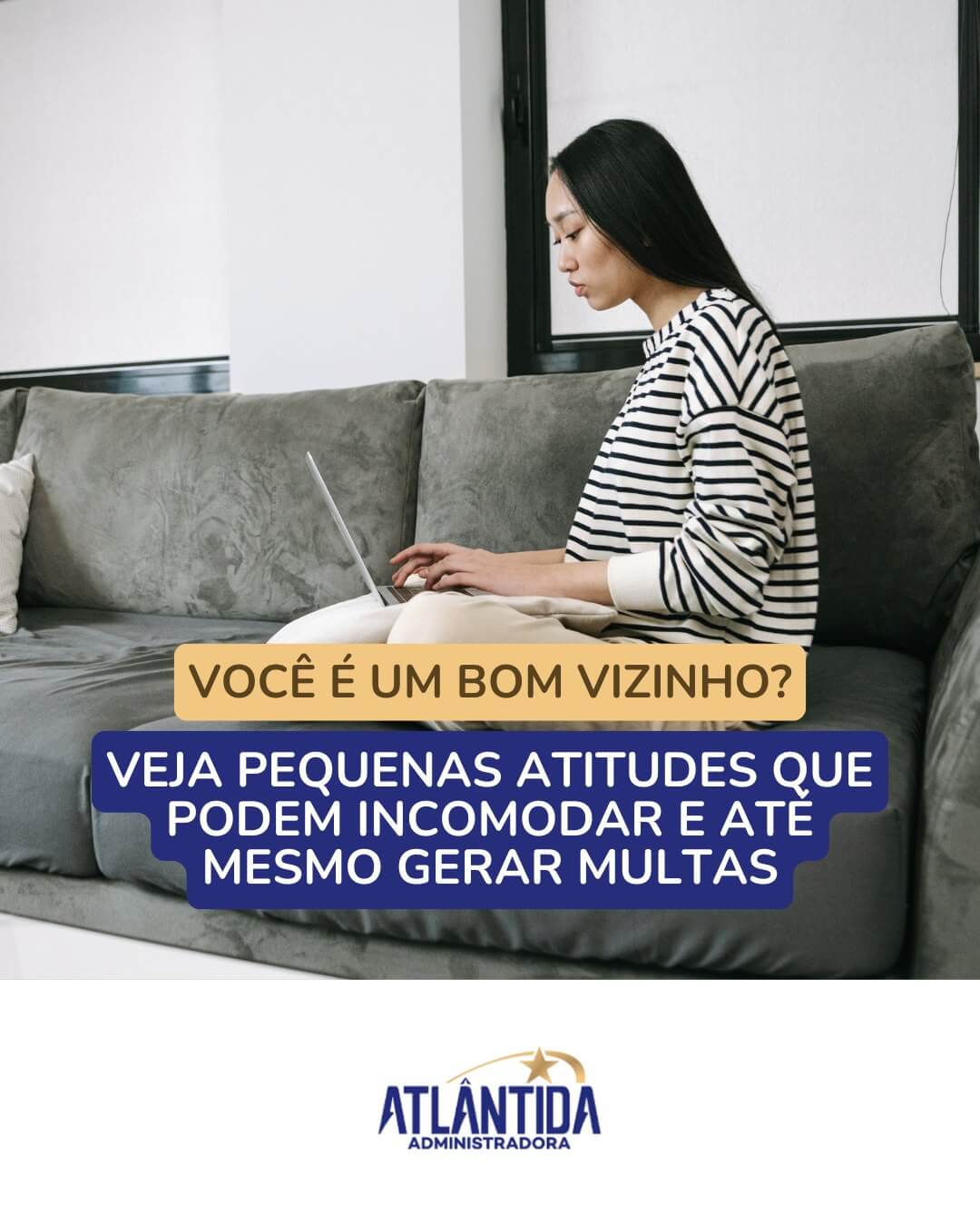 Você é um bom vizinho? Veja pequenas atitudes que podem incomodar e até mesmo gerar multas.